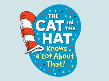 The Cat in the Hat Knows a Lot About That!